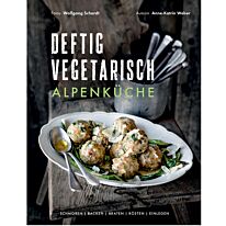 Deftig vegetarisch - Alpenküche