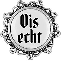 Gaudiknopf "Ois echt"