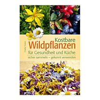 Kostbare Wildpflanzen für Gesundheit und Küche