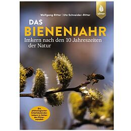 Das Bienenjahr - Imkern nach den 10 Jahreszeiten der Natur