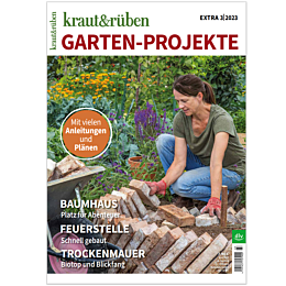 kraut&rüben EXTRA 3/23 Gartenprojekte