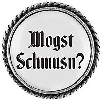 Gaudiknopf "Mogst Schmusn?" schlicht