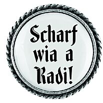 Gaudiknopf "Scharf wia a Radi!"